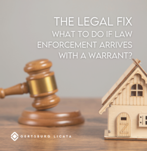 what to do if law enforcement arrives with a warrant