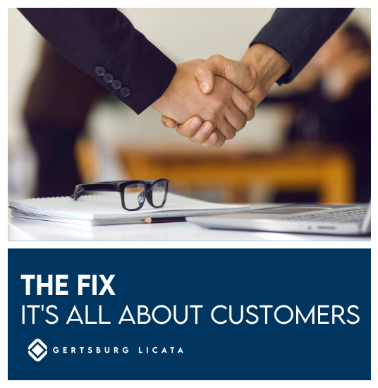 THE FIX – It’s All About Customers