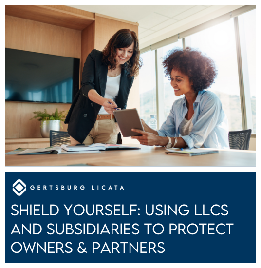 Shield Yourself: Using LLCs and Subsidiaries to Protect Owners & Partners