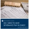 Do I Need to Give Severance Pay in Ohio?